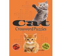 Cat Crossword Puzzles Large Print: With Easy to read print about Cats, Kittens, Cat Breeds and More | 8.5x11 inches, 120 pages | 50+ Puzzles... ... Seniors & Teens (Mind Games Puzzle Series)