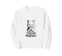 Cat Cute Evil Villain Foolish Mortal Meme Sweatshirt