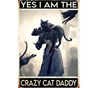 Cat Dad Black Cats Yes I Am The Crazy Cat Daddy Funny Metal Tin Sign Wall Decor Man Cave Bar Retro Metal Vintage Tin Sign 8x12 Inch