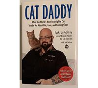 Cat Daddy: What the World's Most Incorrigible Cat Taught Me About Life, Love, and Coming Clean