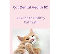 Cat Dental Health 101: A Guide to Healthy Cat Teeth (Cat Care)