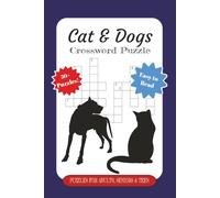 Cat & Dogs, Crossword Puzzle PUZZLES FOR ADULTS, SENIORS & TEES, Easy to Read, 50+ Puzzles!: Crossword Puzzles with Print about Cat, Dog, Animals and ... Gifts for Vacations, Holidays, and Relaxation