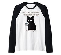 Cat Drinking Coffee I've Done Horrible Things for Money Raglan Baseball Tee