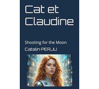 Cat et Claudine: Shooting for the Moon