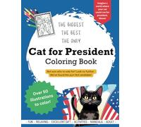 Cat for President Coloring Book: An ELECTION Year Coloring Book featuring the PURR-FECT Candidate!