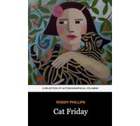 Cat Friday: A Selection of Autobiographical Columns