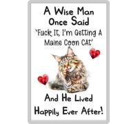 Cat Fridge Magnet Gift - A Wise Man Once Said Fuck It I'm Getting A Maine Coon Cat - Fun Rude Cute Pet Novelty Present