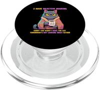 Cat Funny I Have Selective Hearing Sorry You Didn't Make Cut PopSockets PopGrip for MagSafe