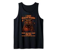 Cat Funny I Have Selective Hearing Sorry You Didn't Make Cut Tank Top