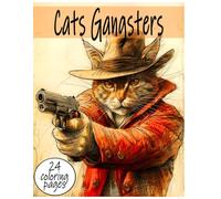 Cat Gangsters: A Coloring Book