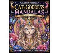 Cat Goddess Mandalas: A Coloring For Relaxation, Creativity And Inner Peace