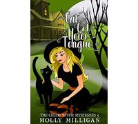 Cat Got Your Tongue: Volume 5 (The Celtic Witch Mysteries)