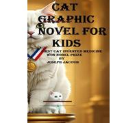 Cat graphic novel for kids: First cat invented medicine win Nobel Prize