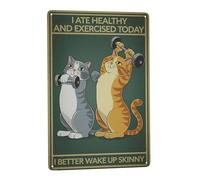 Cat Gym I Ate Healthy And Exercised Today I Better Wake Up Skinny Mural Hanging Wall Plaque Funny Metal Tin Sign For Room Cafe Office 20X30cm