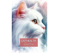 Cat Health Record Book-Cat Vet Visit Logbook-Medical Record Logbook for Cats: White Cat Watercolor Illustrated Cover