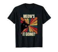 CAT HOWS IT GOING FUNNY MEOWS IT GOING GIFT FOR CAT LOVER T-Shirt