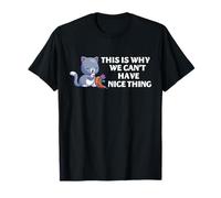 Cat Humor Nice Things Broken Vase Funny Pet Owner Quote T-Shirt
