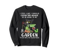 Cat I Feel Like I Should Clean The House I'm Going To Garden Sweatshirt