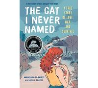 Cat I Never Named : A True Story of Love, War, and Survival by Amra ...