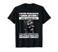 Cat I Never Wish Death Upon Anyone Who Wrongs Me T-Shirt