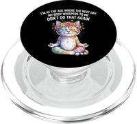 Cat I'm At A Age Where The Next Day My Body Whisper To Me PopSockets PopGrip for MagSafe