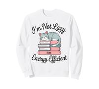 Cat I'm not lazy Energy Efficient Funny Pet Humor Sweatshirt