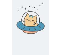 Cat in Space Notebook: Funny Cat Journal Notebook | Cute Space Cat Notebook for School or Work | Funny Office Supplies & Gifts for Cat Lovers, Kids, Teens, and Women | 120 Lined Pages