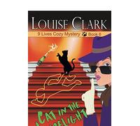 Cat in the Limelight: 6 (The 9 Lives Cozy Mystery Series)