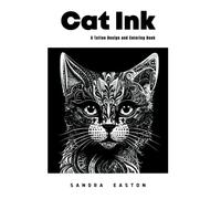 CAT INK: A Tattoo Design and Coloring Book (SanStar: Adult Coloring Book Series)