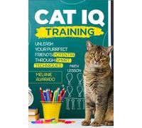Cat IQ Training: Unleash your Purrfect Friend's Potential through Smart Techniques: Biomechanics, Stability, and the Engineering of Competitive Accuracy