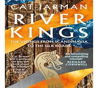Cat Jarman RIVER KINGS PB : The Vikings from Scandinavia to the Silk Roads Cat Jarman Multicolor