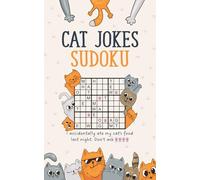 Cat Jokes Sudoku: Paws-itively Funny Book about Cats for Cat People Who Love Unique Brain Games