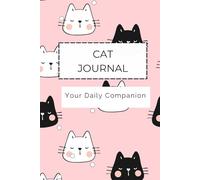 Cat Journal: Your Daily Companion: An Illustrated Notebook to Write, Dream, and Plan Your Best Moments