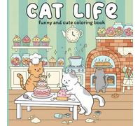 Cat Life Funny and Cute Coloring Book: 50 Bold & Easy Cute Designs for Cat Lovers - A Fun and Relaxing Stress-Relief Gift