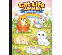 Cat Life Summer Coloring Book: Summertime Cats Coloring Book (Summer Fun For Everyone)