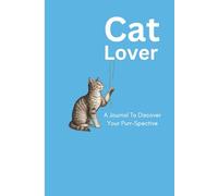 Cat Lover: A Journal To Discover Your Purr-Spective