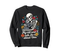 Cat Lover Cat Mom Skeleton My Cat & I Talk Sht About You Sweatshirt
