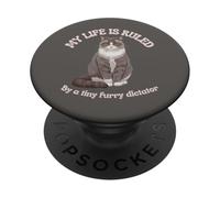 Cat Lover Gift | My Life Is Ruled by a Tiny Furry Dictator PopSockets Adhesive PopGrip
