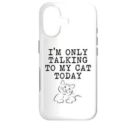 Cat Lover Gifts - Only Talking To My Cat Today Funny Kitty Case for iPhone 17