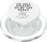Cat Lover Gifts - Only Talking To My Cat Today Funny Kitty PopSockets PopGrip for MagSafe