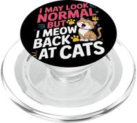 Cat Lover I May Look Normal But I Meow Back At Cats PopSockets PopGrip for MagSafe