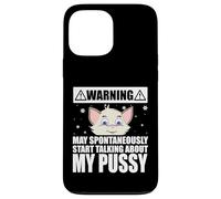 Cat Lover May Spontaneously Start Talking About My Pussy Case for iPhone 13 Pro Max