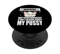 Cat Lover May Spontaneously Start Talking About My Pussy PopSockets Adhesive PopGrip