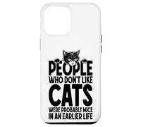 Cat Lover Owner Funny People Who Don't Like Cats Were Mice Case for iPhone 12 Pro Max