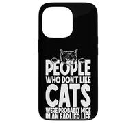 Cat Lover Owner Funny People Who Don't Like Cats Were Mice Case for iPhone 13 Pro
