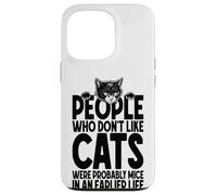 Cat Lover Owner Funny People Who Don't Like Cats Were Mice Case for iPhone 13 Pro