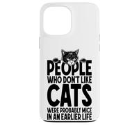 Cat Lover Owner Funny People Who Don't Like Cats Were Mice Case for iPhone 13 Pro Max