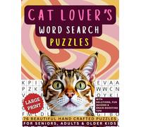 Cat Lover’s Large Print Word Search Puzzles: 76 Beautiful Hand-Crafted Puzzles for Seniors, Adults & Older Kids with Solutions, Cat Quizzes and Cognitive Health Tips