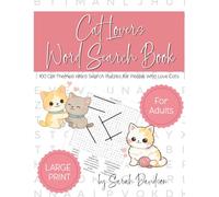 Cat Lover Word Search Book: 100 Cat-Themed Word Search Puzzles for People Who Love Cats (Word Search Books for Adults)