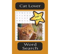 Cat Lover Word Search: Word Searches with Easy to Read Print about Cats, Breeds of Cats, What Cats Love and More | 6x9 inches, 110 pages | 50 + puzzles ... Gifts for Vacations and Free Time.